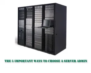 5 important ways to choose a server admin? server administration guide